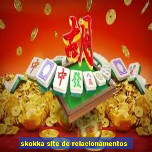 skokka site de relacionamentos